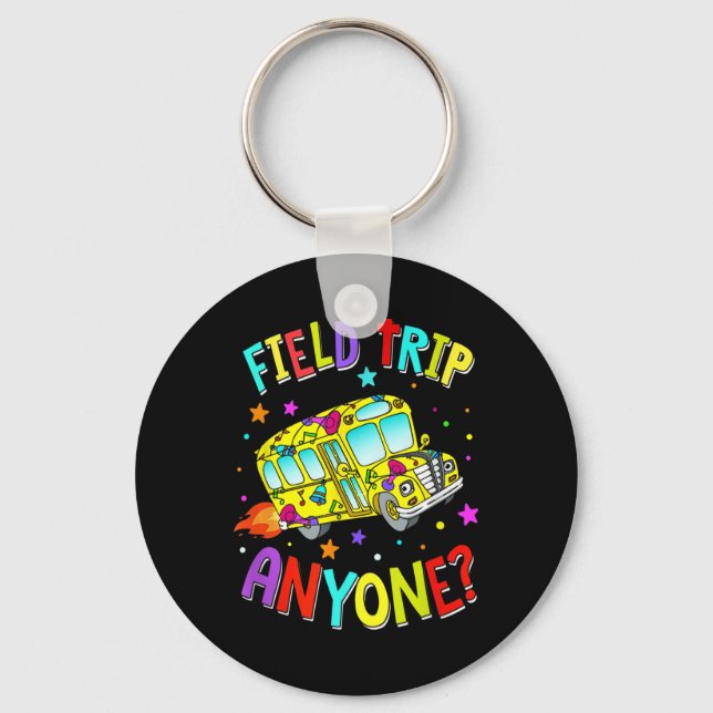 Field Trip Anyone Teacher Teaching School Bus Back Keychain (Front)