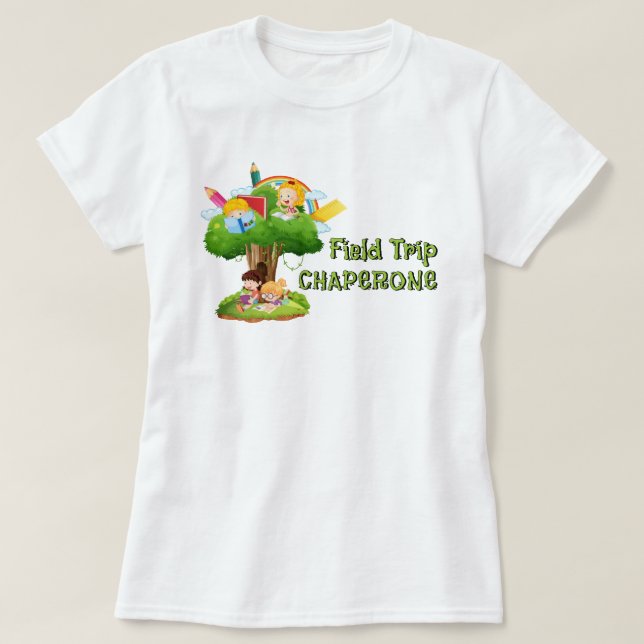 Field Trip Chaperone T-Shirt (Design Front)