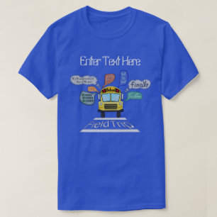Field Trip Excitement (CustumClass/School) T-Shirt