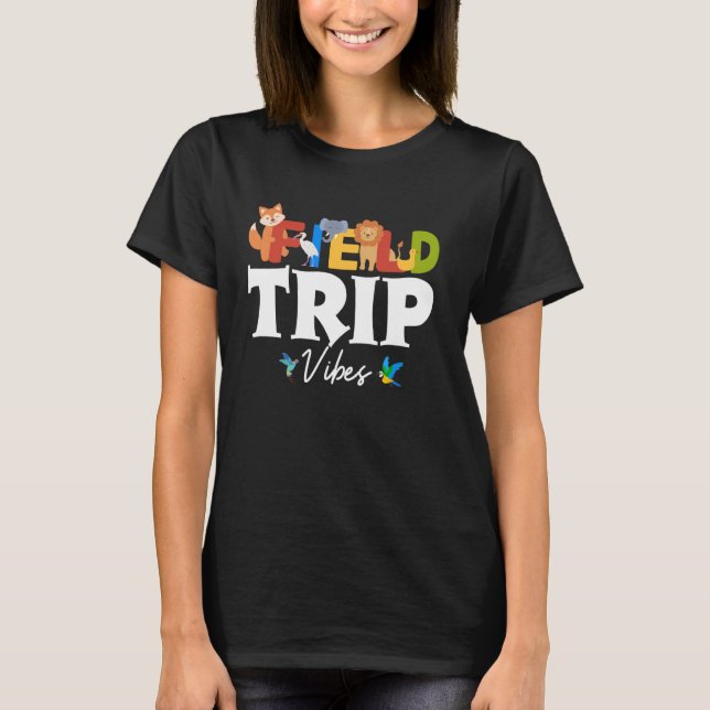 Field Trip Vibes Family Vacation Matching Funny Af T-Shirt (Front)