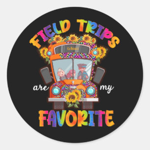 Field Trips Are My Favourite Field Trip Teacher Gr Classic Round Sticker