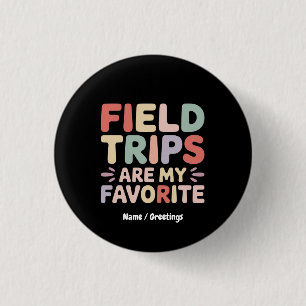 Field Trips Are My Favourite Teacher Student 1 Inch Round Button