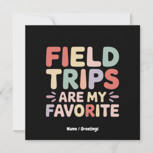 Field Trips Are My Favourite Teacher Student Invitation