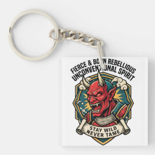 Fierce & Born Rebellious Unconventional Spirit Lon Keychain