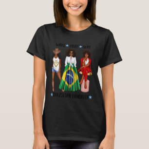 Fierce Brave Strong Brazilian Daughter Brazil Flag T-Shirt