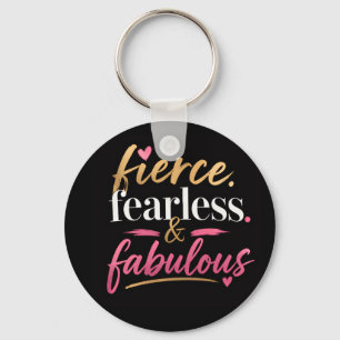 Fierce Fearless and Fabulous Keychain