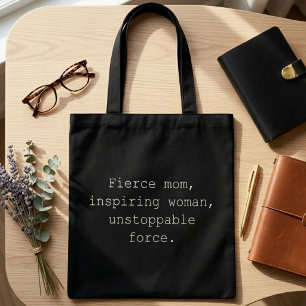 Fierce Mom Inspiring Woman Unstoppable Force Tote Bag