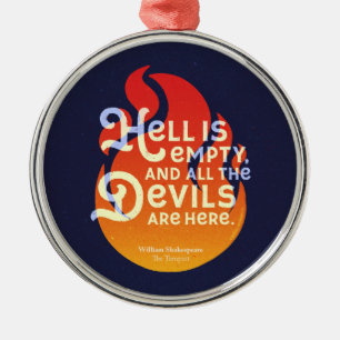 Fiery William Shakespeare Hell is Empty Metal Ornament
