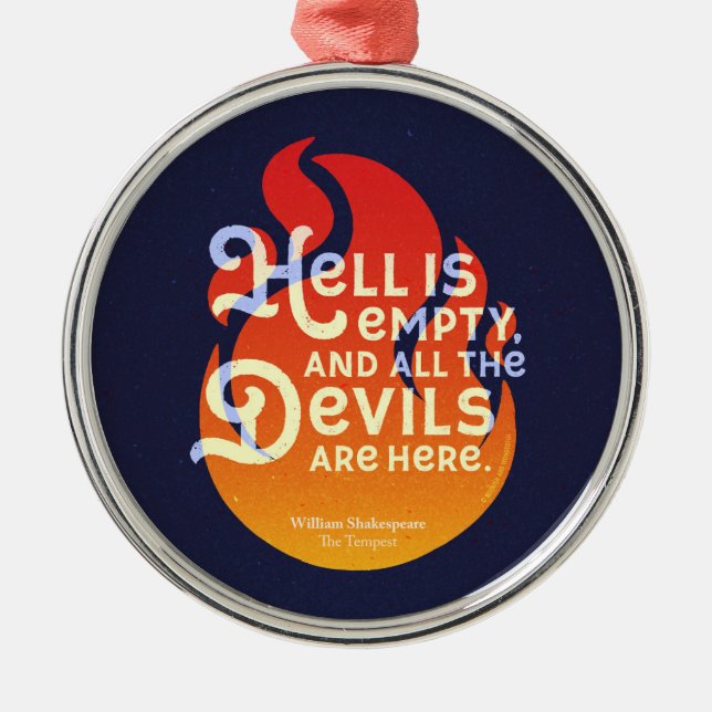 Fiery William Shakespeare Hell is Empty Metal Ornament (Front)