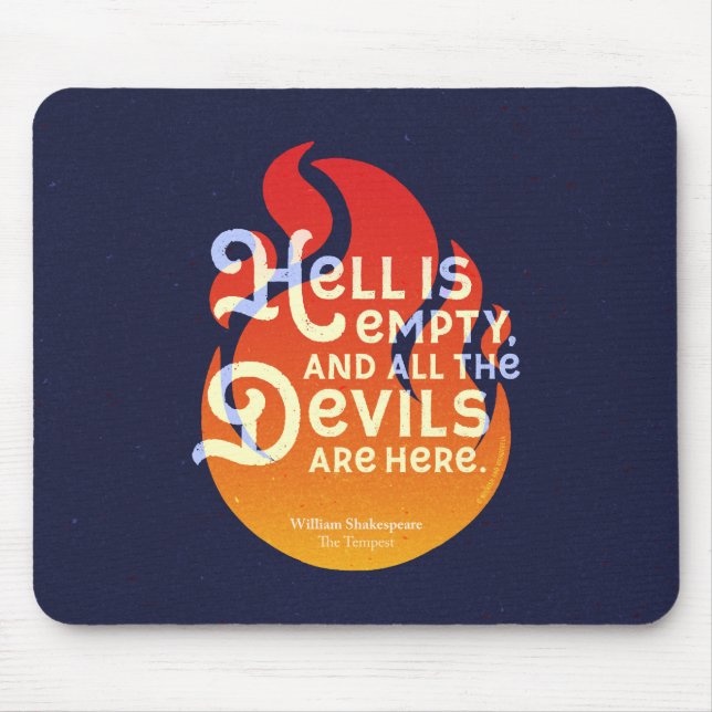 Fiery William Shakespeare Hell is Empty Mouse Pad (Front)