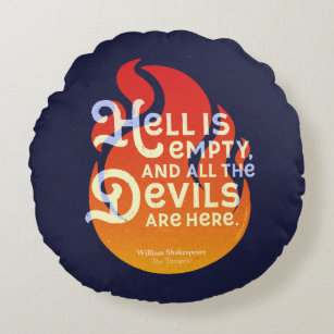 Fiery William Shakespeare Hell is Empty Round Pillow