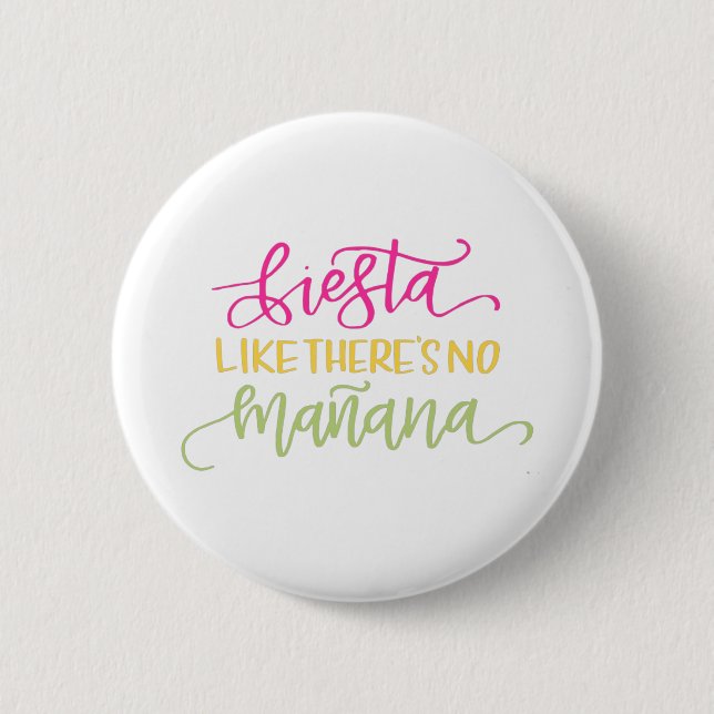 Fiesta Like Theres No Manana Mexican Party 2 Inch Round Button (Front)