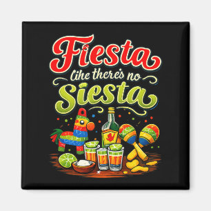 Fiesta like theres no siesta party crew Fiesta lik Magnet