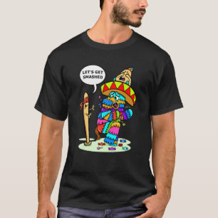 Fiesta Mexicana Party Cinco De Mayo Lets Get Smash T-Shirt