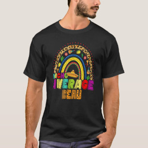 Fiesta Nacho Average Beau Cute Cinco De Mayo Rainb T-Shirt