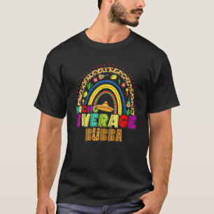 Fiesta Nacho Average Bubba Cute Cinco De Mayo Rain T-Shirt