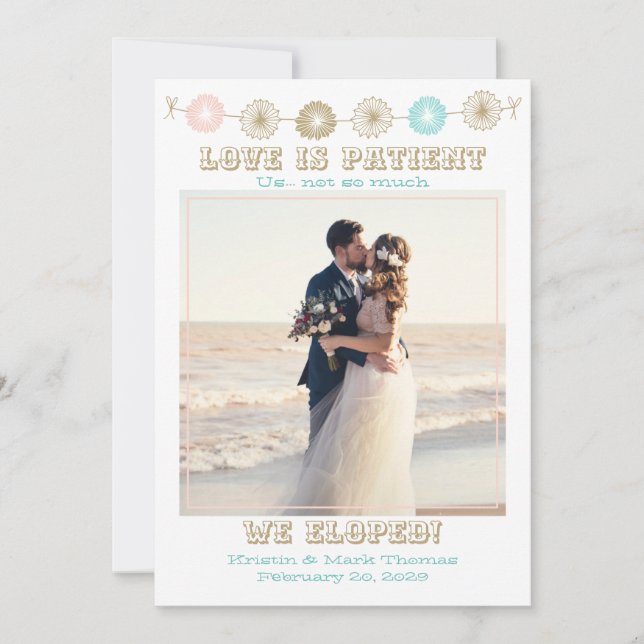 Fiesta Pastel Love is Patient We Eloped with Photo (Front)