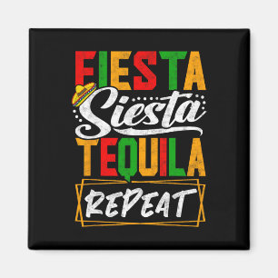 Fiesta Siesta Tequila Repeat Mexico Mexican Cinco Magnet