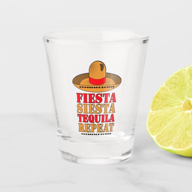 Fiesta Siesta Tequila Repeat Shot Glass (Front)
