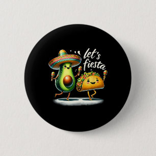 Fiesta Squad Avocado Tacos Let's Fiesta Funny Cinc 2 Inch Round Button