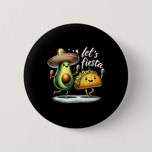 Fiesta Squad Avocado Tacos Let's Fiesta Funny Cinc 2 Inch Round Button (Front)