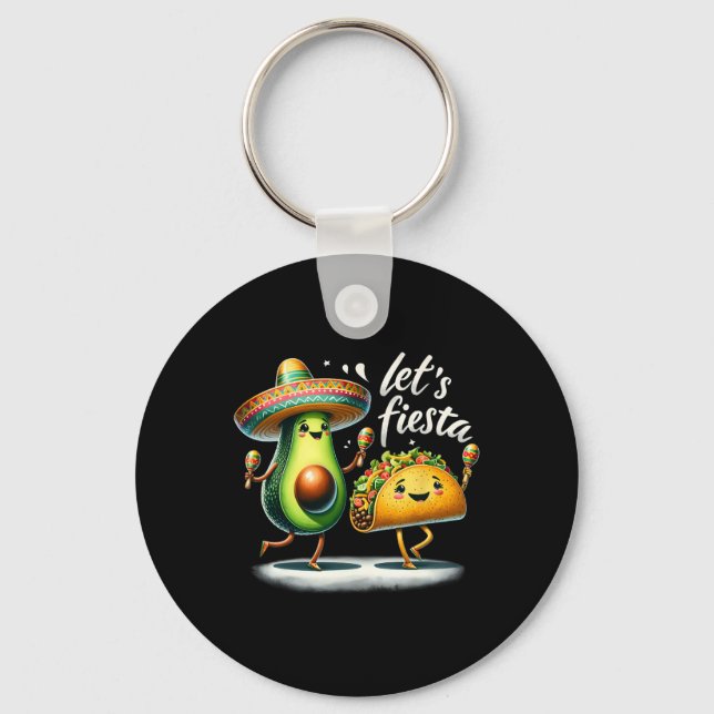 Fiesta Squad Avocado Tacos Let's Fiesta Funny Cinc Keychain (Front)