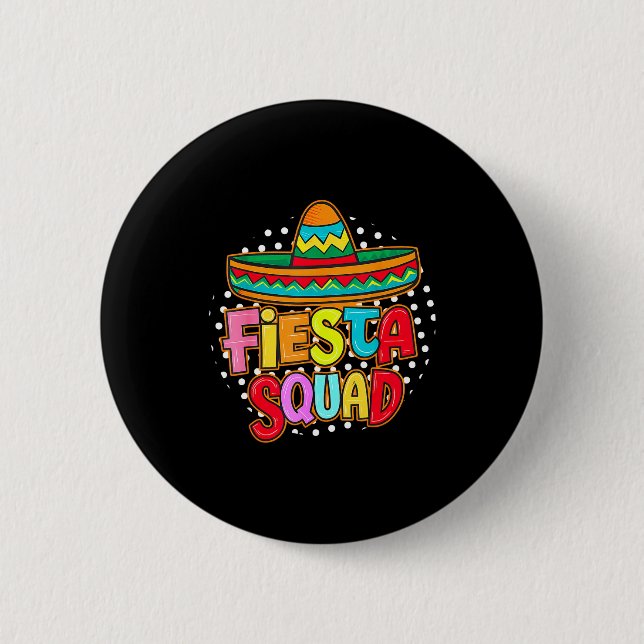 Fiesta squad happy cinco de mayo mexican sombreroF 2 Inch Round Button (Front)