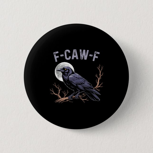 Fife Life Crow Funny Sarcastic Fcawf  2 Inch Round Button (Front)