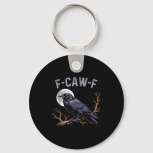Fife Life Crow Funny Sarcastic Fcawf  Keychain