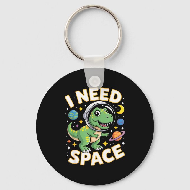 Fife Life I Need Space T-rex Astronaut Outterspace Keychain (Front)