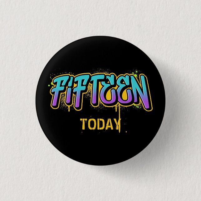 Fifteen Today Birthday 3 Cm Round Badge 1 Inch Round Button (Front)