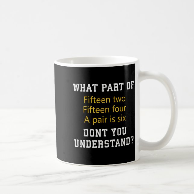 Fifteen Two Fifteen Four A Pair Is Six Funny Cribb Coffee Mug (Right)