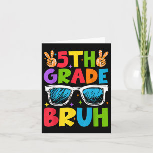 Fifth Grade Bruh Sungles Back To School Happy Firs Card