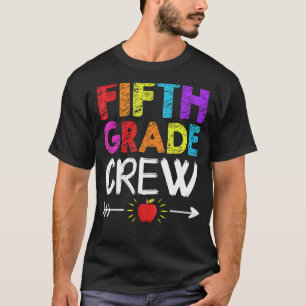 Fifth Grade Crew 5th Grade Teacher 1st Day Of Sch T-Shirt