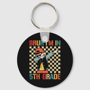 Fifth Grade Dabbing Boy Back To School Bruh I'm In Keychain