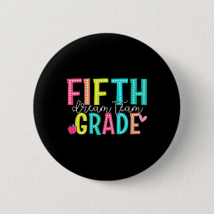 Fifth Grade Dream Team Back To School 5th Grade Te 2 Inch Round Button