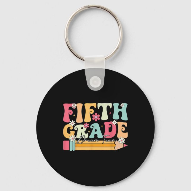 Fifth Grade Dream Team Back To School 5th Grade Te Keychain (Front)