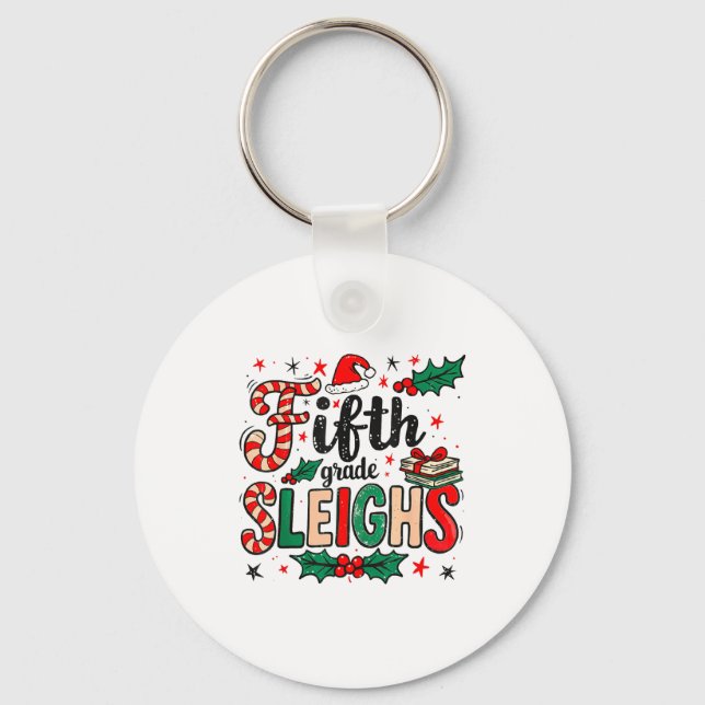 Fifth Grade Sleighs Funny Christmas Teacher  Keychain (Front)