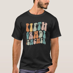 Fifth Grade Teacher Back To School Groovy Retro 5t T-Shirt