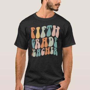 Fifth Grade Teacher Back To School Groovy Retro 5t T-Shirt