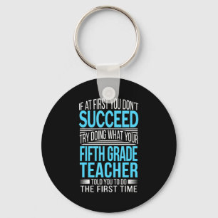 Fifth Grade Teacher If At First You Dont Succeed  Keychain