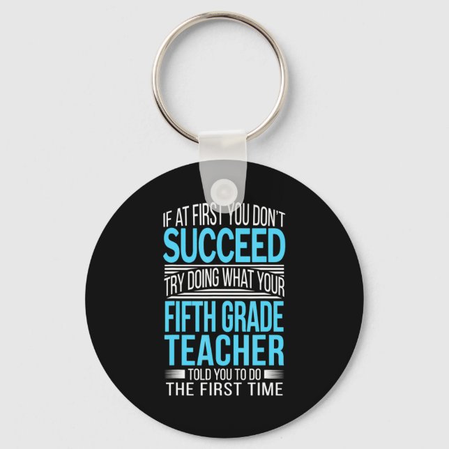 Fifth Grade Teacher If At First You Dont Succeed  Keychain (Front)