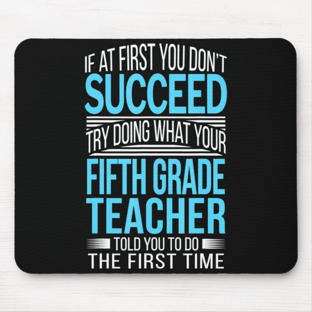 Fifth Grade Teacher If At First You Dont Succeed  Mouse Pad (Front)