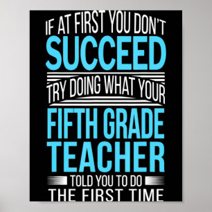 Fifth Grade Teacher If At First You Dont Succeed  Poster