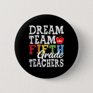 Fifth Grade Teachers Tee Dream Team Aka 5th Grade 2 Inch Round Button