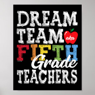 Fifth Grade Teachers Tee Dream Team Aka 5th Grade Poster