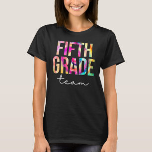 Fifth Grade Team Tie Dye Appreciation Day Back To T-Shirt