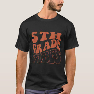 Fifth Grade Vibes 5th Grade Team Retro 1st Day of T-Shirt