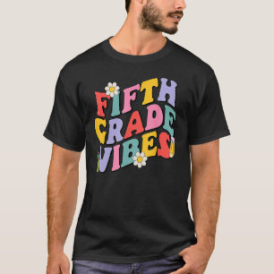 Fifth Grade Vibes Back To School 5th Grade Team 1s T-Shirt