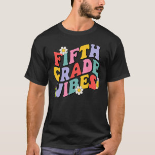 Fifth Grade Vibes Back To School 5th Grade Team 1s T-Shirt
